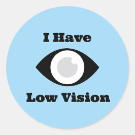 Adesivo Redondo I have Low Vision  design