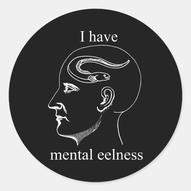 Adesivo Redondo I Have Mental Eelness Funny Mentally  (Frente)