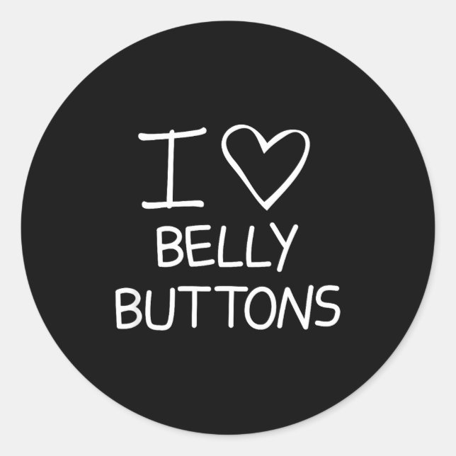 Adesivo Redondo I Heart Belly Buttons, Funny, Jokes, Sarcastic Say (Frente)