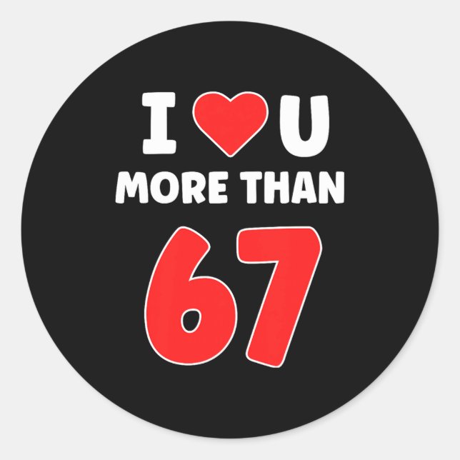 Adesivo Redondo I Heart U More Than 67 Valentines 67 Meme Premium  (Frente)