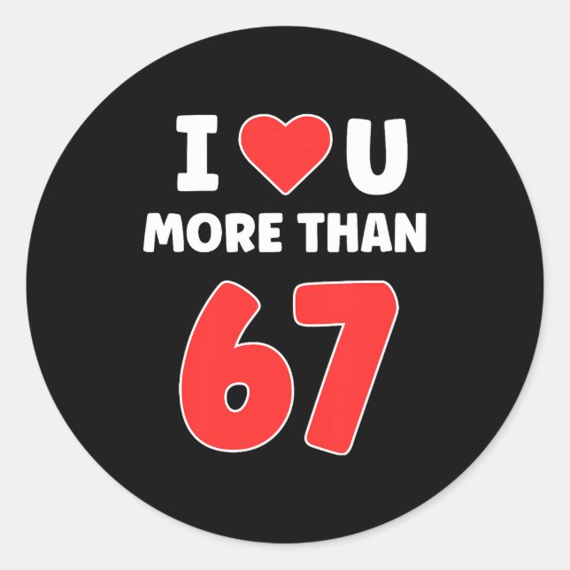 Adesivo Redondo I Heart U More Than 67 Valentines 67 Meme Premium  (Frente)