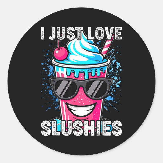 Adesivo Redondo I Just Love Slushies Cool Fun Summer Slushy Drink  (Frente)