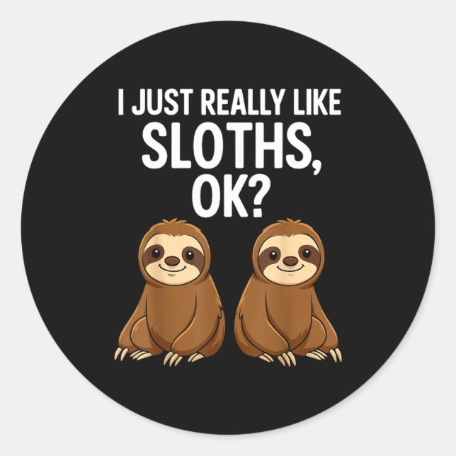 Adesivo Redondo I Just Really Like Slothts Ok_  (Frente)