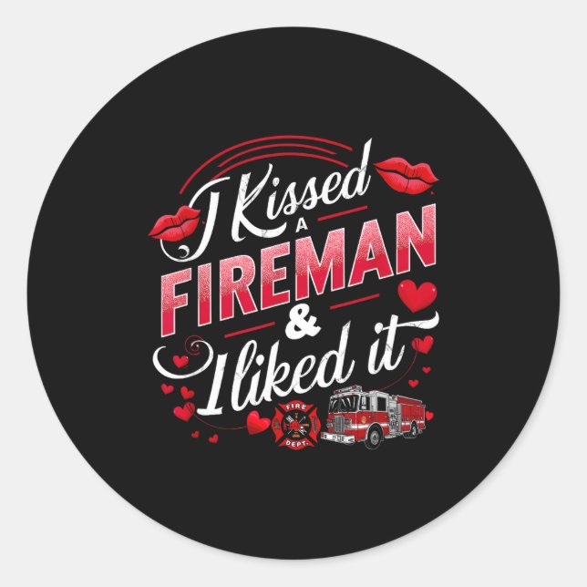 Adesivo Redondo I Kissed A Fireman I Liked It Firefighter Valentin (Frente)