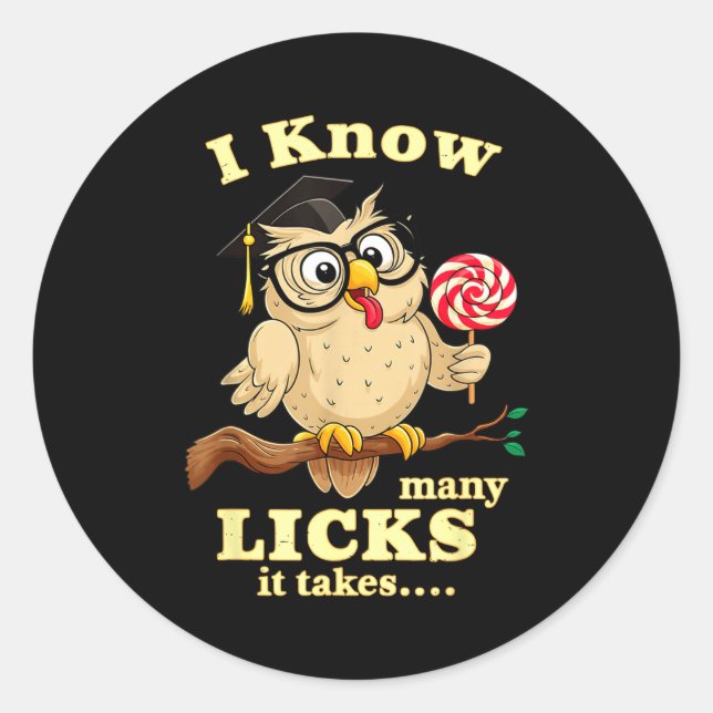 Adesivo Redondo I Know How Many Licks It Takes Funny Owl Lollip Jo (Frente)