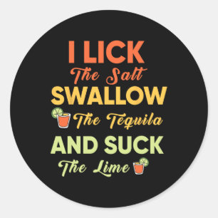 Adesivo Redondo I Lick The Salt Swallow The Tequila Bebendo Cinco