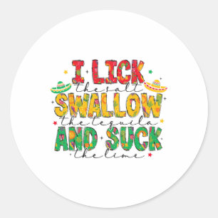 Adesivo Redondo I Lick The Salt Swallow The Tequila Cinco De Mayo