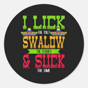 Adesivo Redondo I Lick The Salt Swallow The Tequila Cinco De Mayo