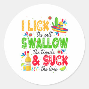 Adesivo Redondo I Lick The Salt Swallow The Tequila Cinco De Mayo