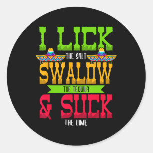 Adesivo Redondo I Lick The Salt Swallow The Tequila Cinco De Mayo
