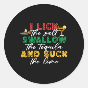 Adesivo Redondo I Lick The Salt Swallow The Tequila Sck The Limão