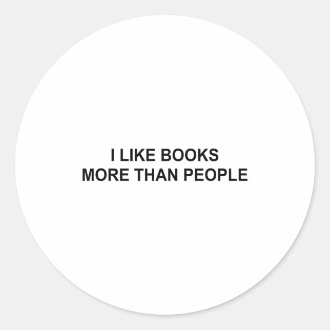 Adesivo Redondo I Like Books More Than People Funny Book Lovers Bo (Frente)