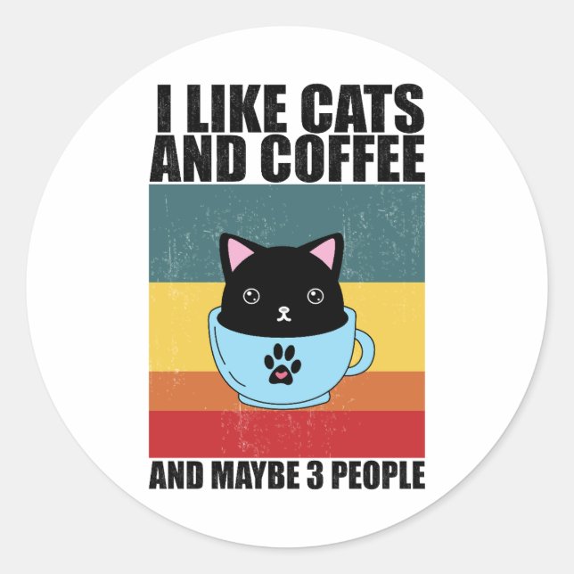 Adesivo Redondo I Like cats and coffee And Maybe 3 People, coffee (Frente)