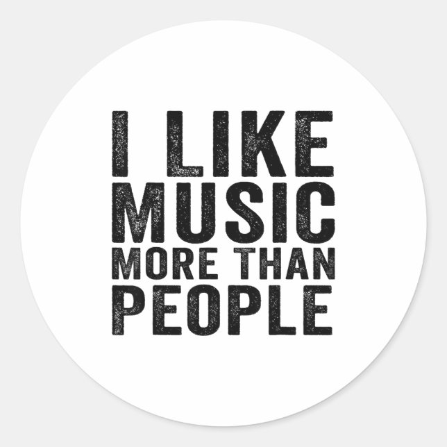Adesivo Redondo I Like Music More Than People Funny Musicians Sayi (Frente)