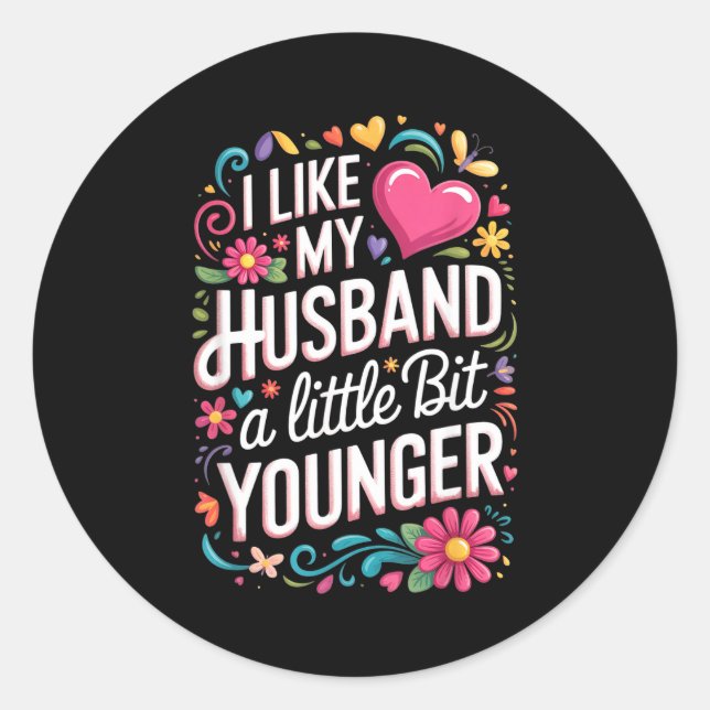 Adesivo Redondo I Like My Husband A Little Bit Younger Funny Husba (Frente)