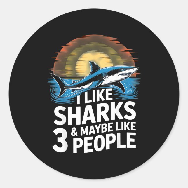 Adesivo Redondo I Like Sharks &amp; Maybe Like 3 People Humor Intr (Frente)