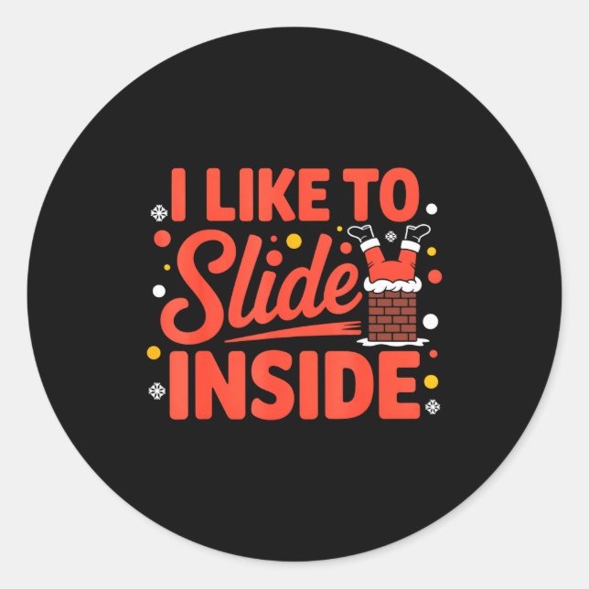 Adesivo Redondo I Like To Slide Inside Funny Xmas Outfits  (Frente)