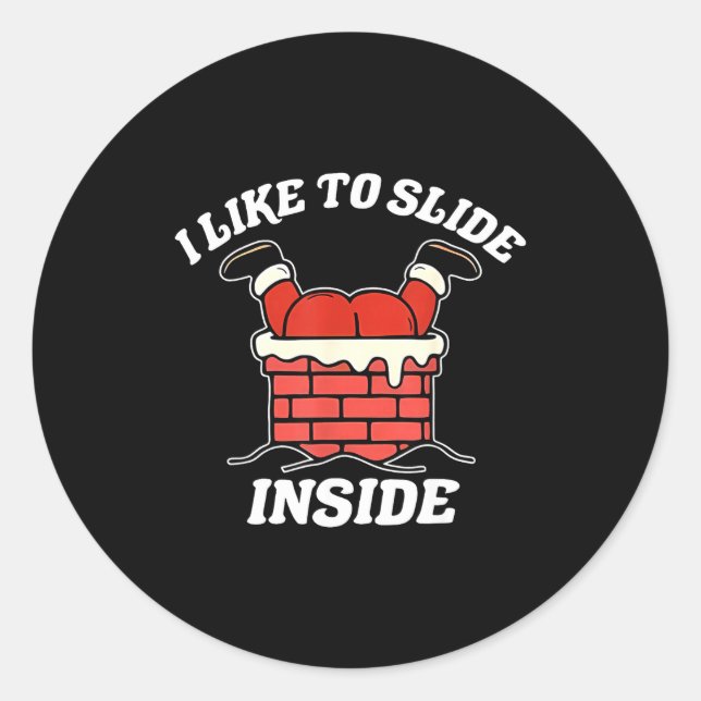 Adesivo Redondo I Like To Slide Inside Santa Inappropriate Christm (Frente)