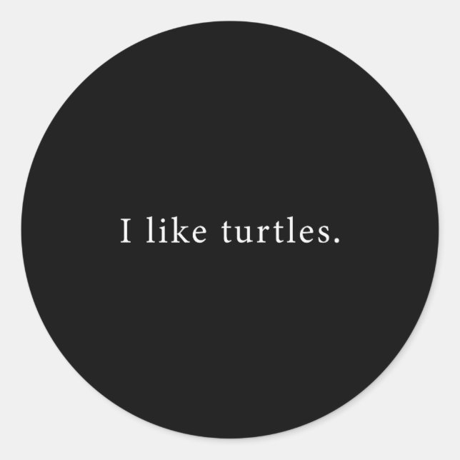 Adesivo Redondo I Like Turtles Funny Minimalist  (Frente)