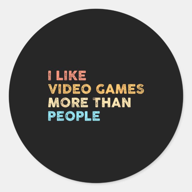 Adesivo Redondo I Like Video Games More Than People Funny Gamer Ga (Frente)