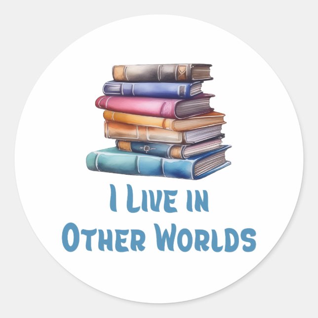 Adesivo Redondo I Live in Other Worlds - Book Lover (Frente)