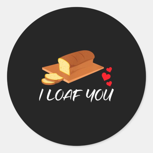 Adesivo Redondo I Loaf You - Funny Pun Valentines Day  (Frente)