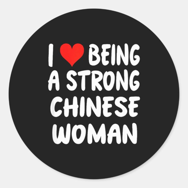 Adesivo Redondo I Love Being A Strong Chinese Woman - Heart - Chin (Frente)