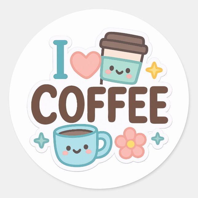 Adesivo Redondo I Love Coffee Cute Kawaii Sticker – Adorable Coffe (Frente)