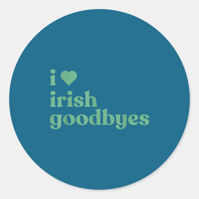 Adesivo Redondo I Love Irish Goodbyes  (Frente)