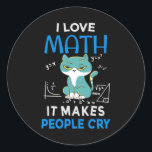 Adesivo Redondo I Love Math It Makes People Cry<br><div class="desc">Cool and funny student and teacher design featuring a moody cat and the quote "I Love Math It Makes People Cry". A perfect match for students and teachers.</div>