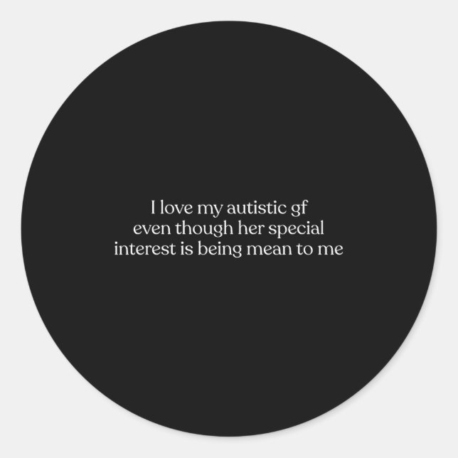 Adesivo Redondo I Love My Autistic Gf Even Though Her Special Inte (Frente)