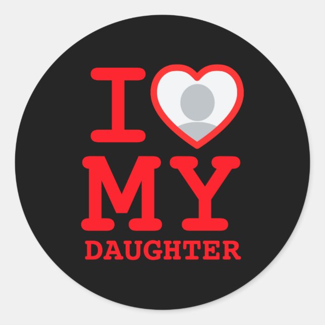 Adesivo Redondo I Love My Daughter Funny Fathers Day  (Frente)