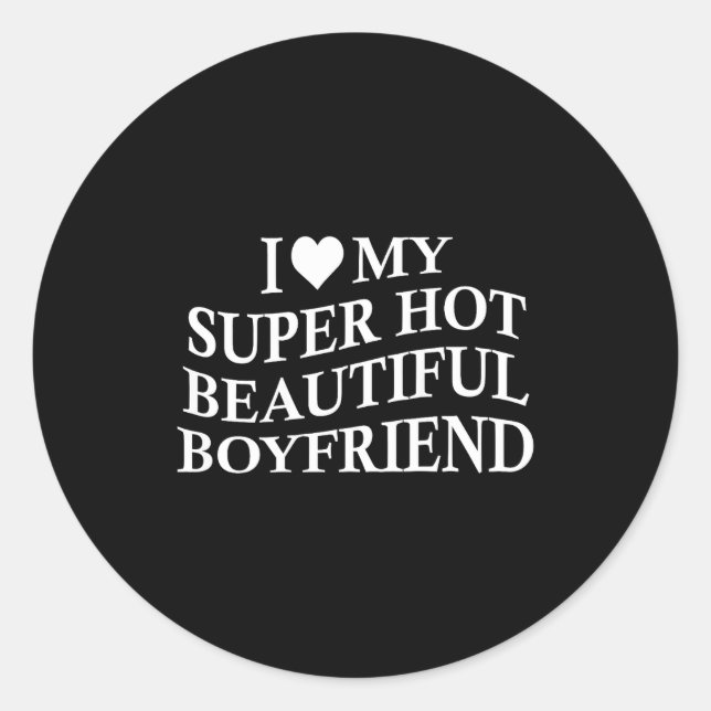 Adesivo Redondo I Love My Hot Beautiful Boyfriend Funny Girlfriend (Frente)