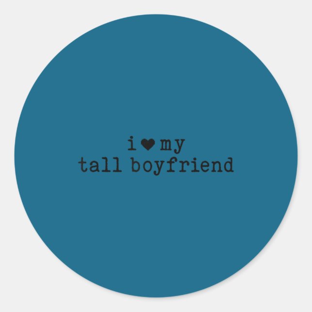 Adesivo Redondo I Love My Tall Boyfriend Funny Girlfriend  (Frente)