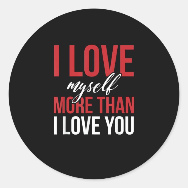Adesivo Redondo I Love Myself More Than You Cute Self Love Style  (Frente)