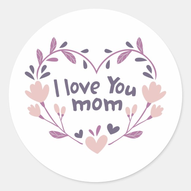 Adesivo Redondo I Love You Mom (Frente)