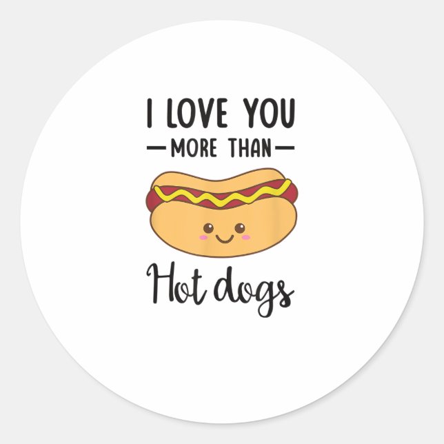 Adesivo Redondo I Love You More Than Hot Dogs Funny Sausage Pun  (Frente)