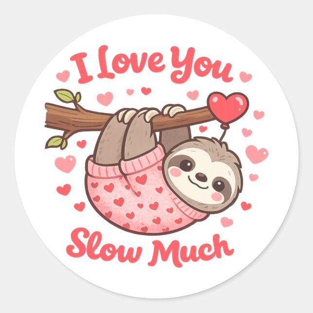 Adesivo Redondo I Love You Slow Much Cute Sloth Valentine (Frente)