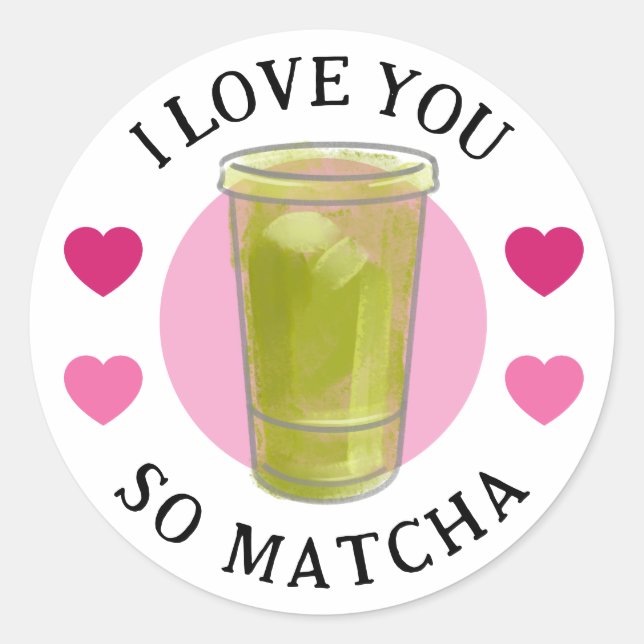 Adesivo Redondo I love you so Matcha stickers (Frente)
