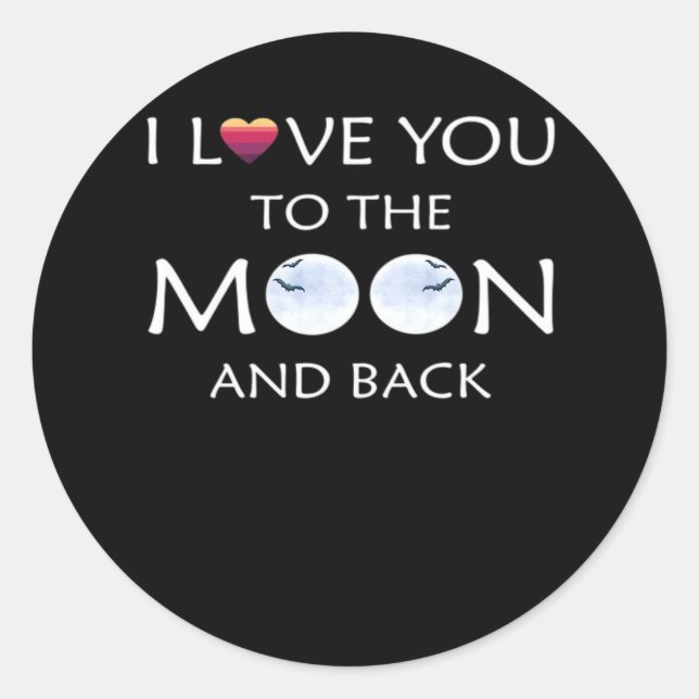 Adesivo Redondo I Love You To The Moon And Back Thoughtful Style  (Frente)