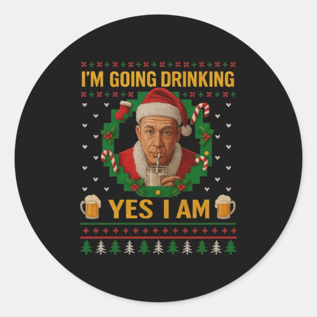 Adesivo Redondo I’m Going Drinking Yes I Am Christmas Beer Holiday (Frente)