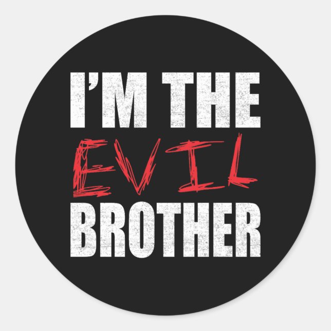 Adesivo Redondo I’m the evil brother, funny brother (Frente)