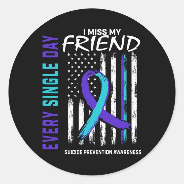 Adesivo Redondo I Miss My Friend Suicide Awareness Prevention Amer (Frente)