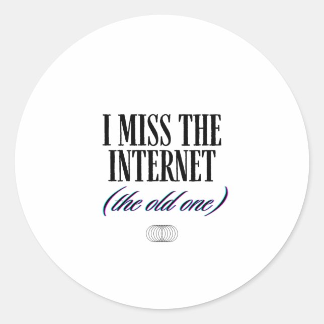 Adesivo Redondo I Miss The Old Internet (Frente)