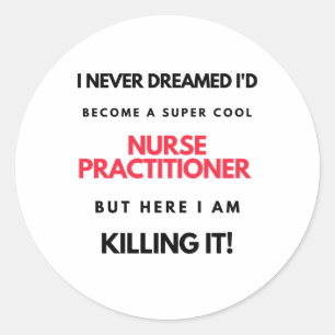 Adesivo Redondo I Never Dreamed I'd Become A Super Cool Nurse 2