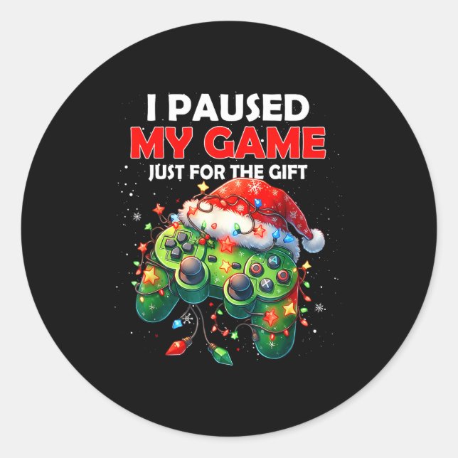 Adesivo Redondo I Paused My Game Just For The Christmas Video Game (Frente)