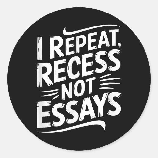 Adesivo Redondo I Repeat Recess Not Essays  (Frente)