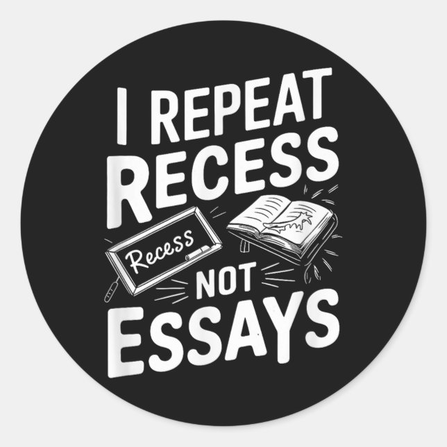Adesivo Redondo I Repeat Recess Recess Not Essays  (Frente)