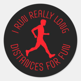 Adesivo Redondo I Run Really Long Distances For Fun Marathon Sport
