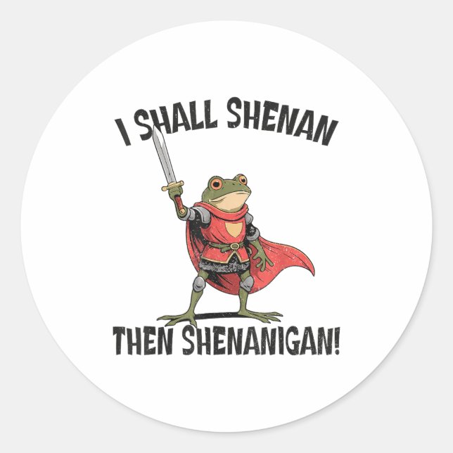 Adesivo Redondo I Shall Shenan Then Shenanigan Cute Quest Frog  (Frente)